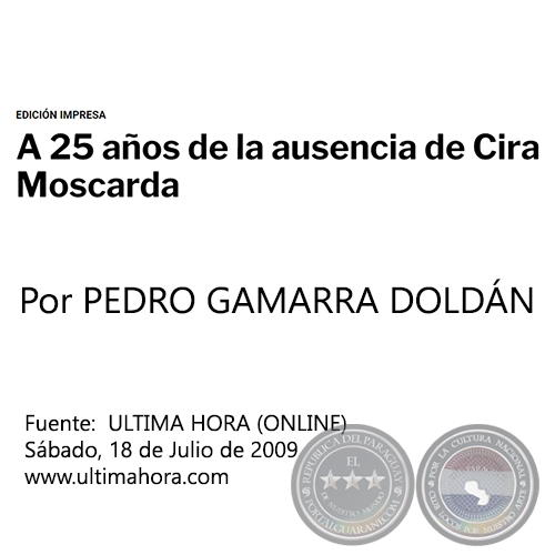 A 25 AÑOS DE LA AUSENCIA DE CIRA MOSCARDA - Por PEDRO GAMARRA DOLDÁN - Sábado, 18 de Julio de 2009